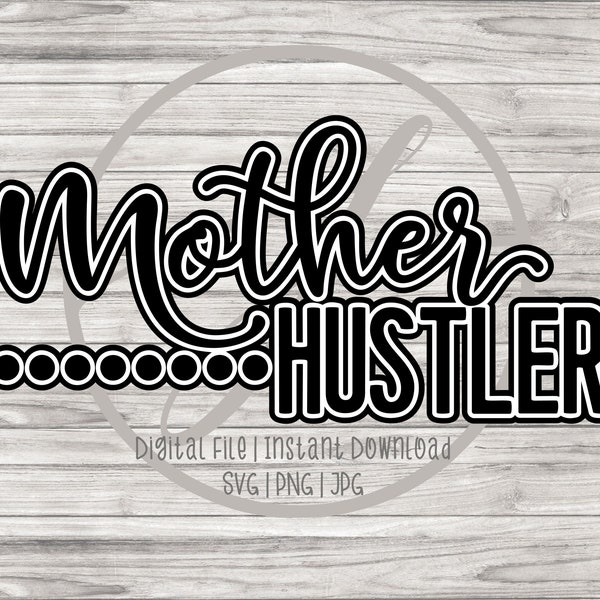 Mother Hustler | Decal | Bumper Sticker | Car | Funny | SVG | PNG | Digital Download