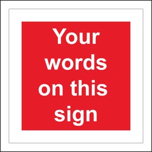 May include: A red square sign with white text that reads "Your words on this sign".