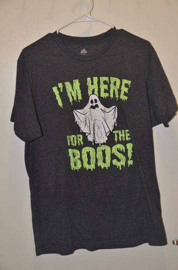 I'm here for the boos t-shirt