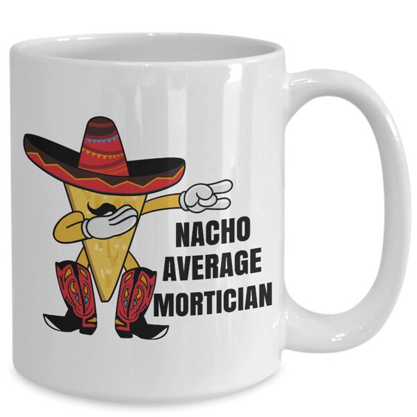 Handmade Ceramic Nacho average mortician funny professional mug