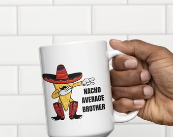 Handmade Ceramic Nacho average brother white gift mug