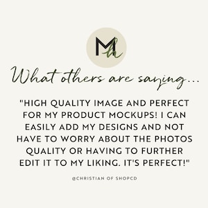 May include: A customer testimonial about high-quality product mockups. The text reads, "HIGH QUALITY IMAGE AND PERFECT FOR MY PRODUCT MOCKUPS! I CAN EASILY ADD MY DESIGNS AND NOT HAVE TO WORRY ABOUT THE PHOTOS QUALITY OR HAVING TO FURTHER EDIT IT TO MY LIKING. IT'S PERFECT!"  @CHRISTIAN OF SHOPCD