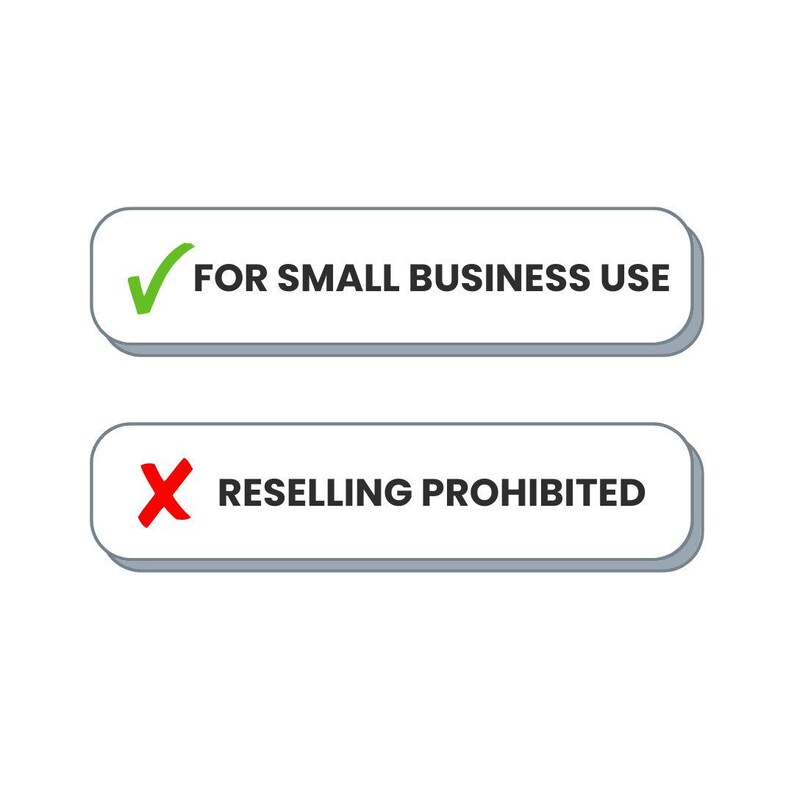 May include: Two white rectangular buttons with rounded corners. The top button has a green checkmark and the text "FOR SMALL BUSINESS USE". The bottom button has a red X and the text "RESSELLING PROHIBITED".