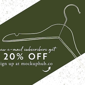 May include: Green and white graphic with a white outline of a wooden hanger. Text reads: "new e-mail subscribers get 20% OFF sign up at mockuphub.co"
