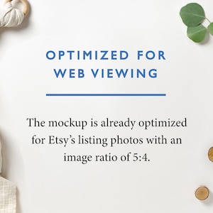 May include: A white background with a piece of white fabric, a sprig of green eucalyptus, and three wooden discs. The text "OPTIMIZED FOR WEB VIEWING" is written in blue text. The text "The mockup is already optimized for Etsy's listing photos with an image ratio of 5:4." is written in black text.