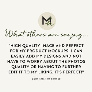 May include: A customer testimonial about high-quality product mockups. The text reads, "HIGH QUALITY IMAGE AND PERFECT FOR MY PRODUCT MOCKUPS! I CAN EASILY ADD MY DESIGNS AND NOT HAVE TO WORRY ABOUT THE PHOTOS QUALITY OR HAVING TO FURTHER EDIT IT TO MY LIKING. IT'S PERFECT!"  @CHRISTIAN OF SHOPCD
