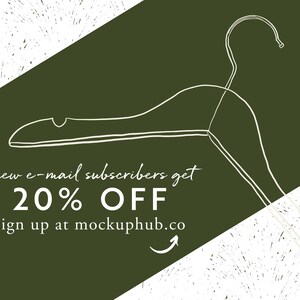 May include: A green and white graphic with a white wooden hanger and text that reads "new e-mail subscribers get 20% OFF sign up at mockuphub.co"