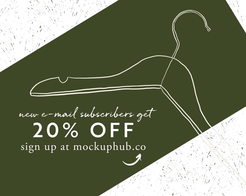 May include: A green and white graphic with a white wooden hanger and text that reads "new e-mail subscribers get 20% OFF sign up at mockuphub.co"