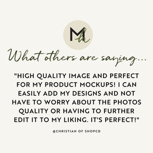 May include: A customer testimonial about high-quality product mockups. The text reads, "HIGH QUALITY IMAGE AND PERFECT FOR MY PRODUCT MOCKUPS! I CAN EASILY ADD MY DESIGNS AND NOT HAVE TO WORRY ABOUT THE PHOTOS QUALITY OR HAVING TO FURTHER EDIT IT TO MY LIKING. IT'S PERFECT!"  @CHRISTIAN OF SHOPCD