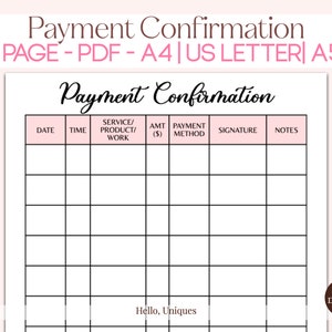 Puede incluir: Un formulario de confirmación de pago rosa y blanco con el título "Payment Confirmation" en una fuente de escritura. El formulario incluye campos para la fecha, la hora, el servicio, el importe, el método de pago, la firma y las notas. El texto "Hello, Uniques" está en la parte inferior.