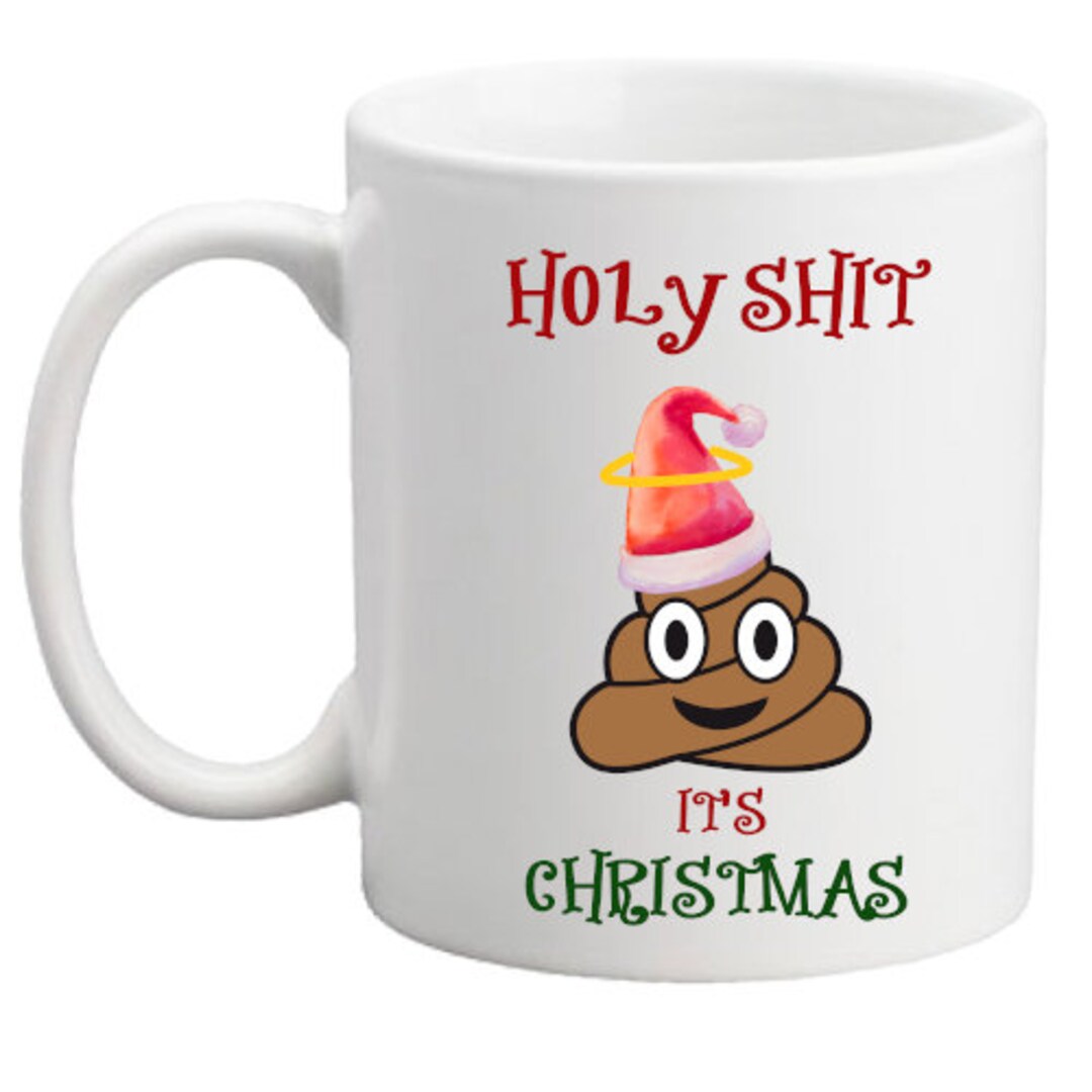 Holy Shit Its Christmas Secret Santa Gift Rude Funny Naughty Xmas Mug