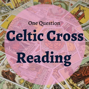 One Question Tarot Reading with Celtic Cross Same Day