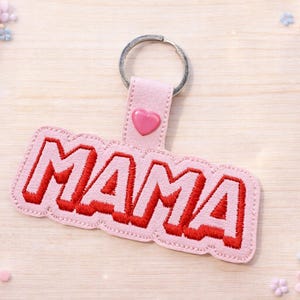 Mama key fob for Mother's Day Key Chain, Key Fob, Snap Tab, ITH, Digital File, Embroidery Design 4x4