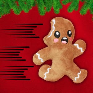 May include: A plush gingerbread man toy with white icing details and a surprised expression. The toy is brown with pink cheeks and a wide open mouth. Black speed lines suggest movement against a red background, with green pine branches at the top.