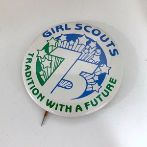 Vintage Girl Scouts 75 Tradition With A Future / Vintage Pinback Button