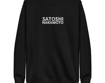 Satoshi Nakamoto Bitcoin Sweatshirt | Embroidered BTC Unisex Crypto Pullover