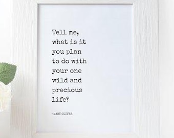 Mary Oliver Quote Print || inspirational print, wall art, instant download, typewriter print, minimalist print, tell me, wild and precious