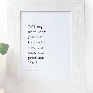 Mary Oliver Quote Print || inspirational print, wall art, instant download, typewriter print, minimalist print, tell me, wild and precious