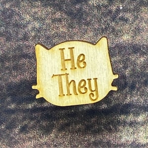 Cat Pronoun Pin, Cat He/They pin, He/They Pronoun Pin, He They Wooden Pin, LGBTQ Pin, Non Binary Badge, Cat Pin, wood pronoun pin