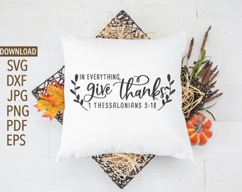 in Everything, Give Thanks 1 Thessalonians 5:18 SVG | Give Thanks svg | Cricut, Silhouette Cameo | Fall SVG | Thanksgiving svg | Fall sign