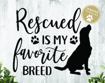 Rescued is my Favorite Breed SVG | Dog rescue SVG | Dog Lover | Dog Lover Gift | Free Commercial Use | Cut File | Cricut | JPG | Png | Eps