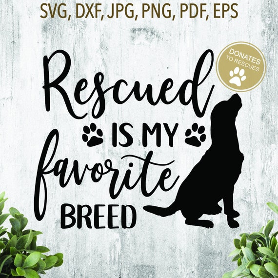 Download Rescued Is My Favorite Breed Svg Dog Rescue Svg Dog Lover Etsy