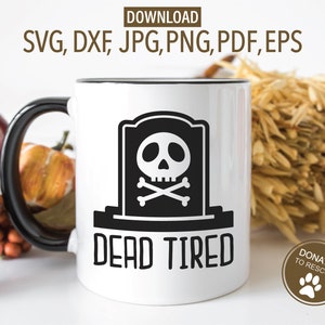 Dead Tired SVG | Halloween SVG | Cricut, Silhouette + Plus | drôle halloween svg | chemise d’halloween svg | amateur de café svg | café svg | Dxf