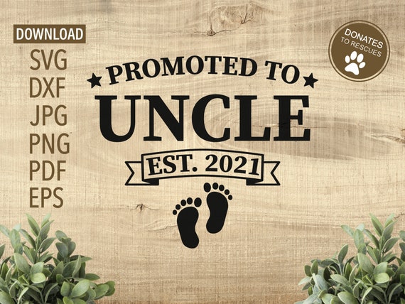 Download Promoted To Uncle Est 2021 Svg New Uncle Svg Family Svg Etsy