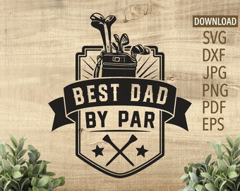 Best Dad By Par SVG | Golf Bag SVG | Cricut, Silhouette + More | Best dad svg | fathers day svg | golf svg | golfer svg | dad golf svg, DXF