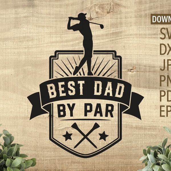 Best Dad By Par SVG | Cricut, Silhouette + More | Best dad svg | fathers day svg | golf svg | golfer svg | dad golf svg | golfing svg | DXF