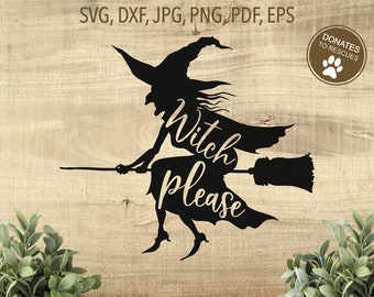 Witch Please, Funny Halloween SVG | Cricut, Silhouette + More | Halloween svg | Witch SVG | witches svg | Funny Halloween shirt svg | dxf
