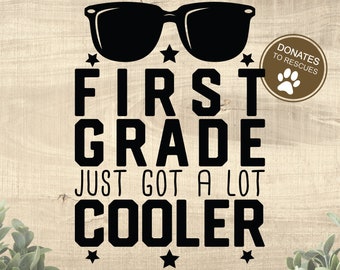 First Grade just got a lot Cooler SVG | Back to School SVG | school svg | teacher svg | Cricut, Silhouette + more | first day of school |