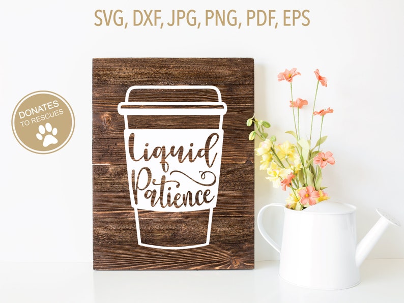 Download Liquid Patience Coffee Cup SVG Liquid Patience Cricut | Etsy
