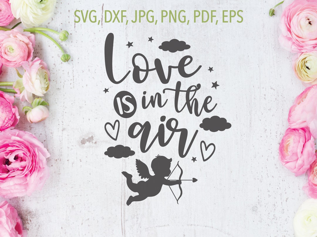 Love is in the Air Svg | Cupid Svg | Valentine's SVG | Love SVG ...