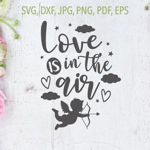 O amor está no ar | Cupido SVG | SVG dos Namorados | amo SVG | Dia dos Namorados SVG | flecha do cupido svg | uso comercial OK | dxf png