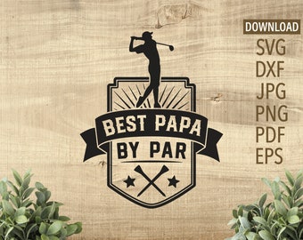 Best PAPA By Par SVG variant | Cricut, Silhouette + More | Best dad svg | fathers day svg | golf svg | golfer svg | dad golf svg | golfing