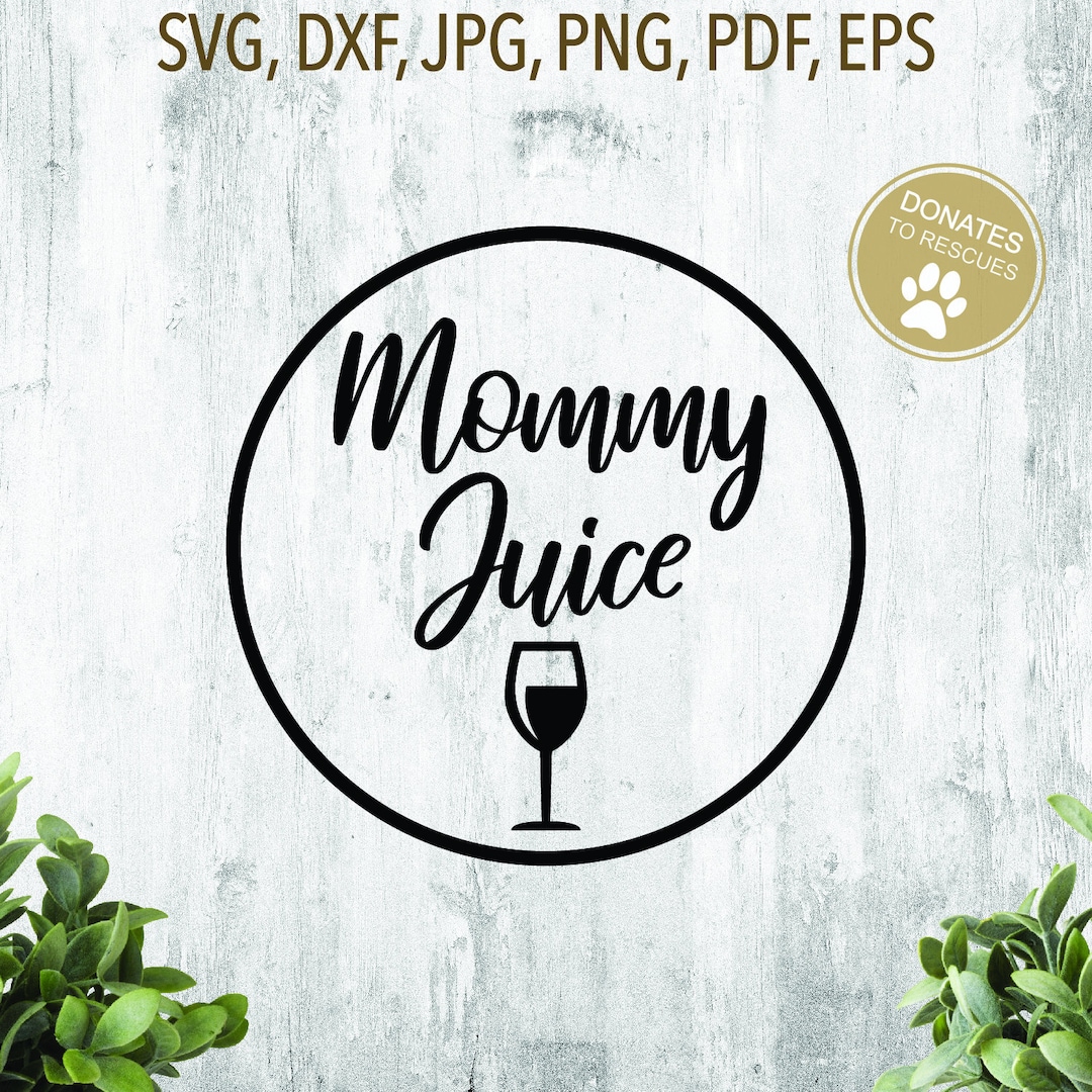 Mommy Juice SVG | Mommy Juice | DXF | Digital Download | Printable ...