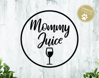 Mommy Juice  SVG | Mommy Juice | DXF | digital download | printable | cricut cut file | Wine | Label | Wine Glass | Silhouette | Wine svg