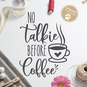 No Talkie Before Coffee SVG | Coffee SVG | Cricut, Silhouette + More | coffee mug svg | coffee lover svg | but first coffee | before coffee