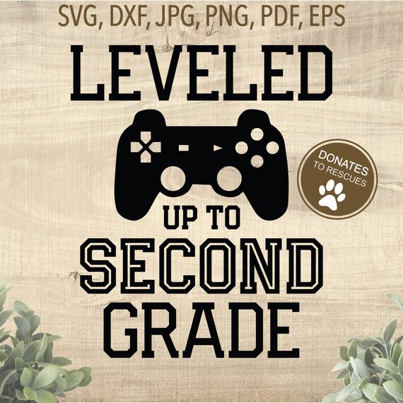 Leveled Up To Second Grade Svg Back To School Svg School Etsy