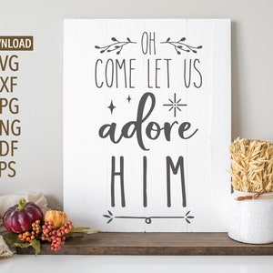 Oh kom laat ons aanbidden hem SVG | Kerst SVG | Kerst shirt SVG | Kerst teken SVG | Cricut, silhouet + meer | Vakantiewoningen SVG | Winter