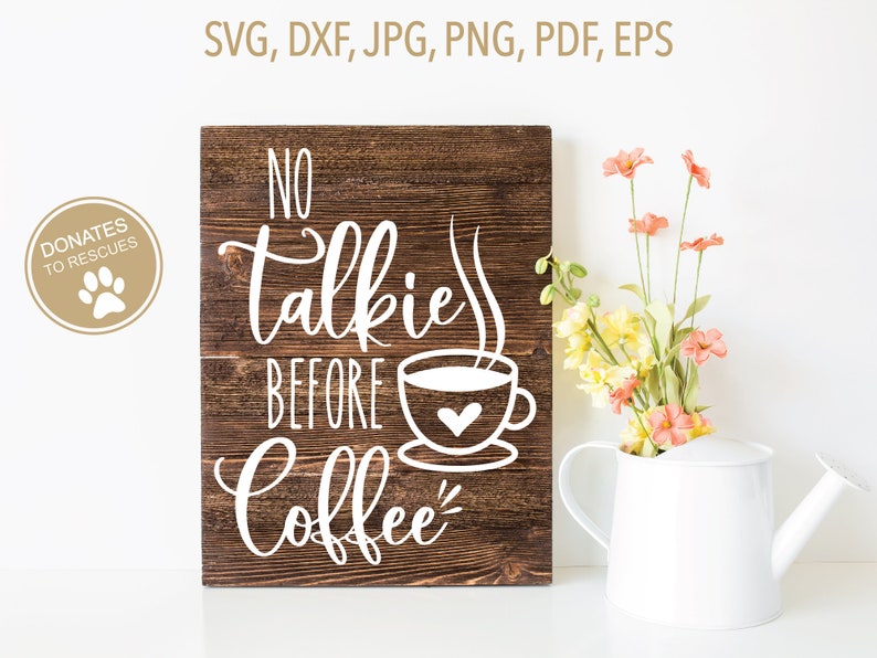 No Talkie Before Coffee SVG Coffee SVG Cricut Silhouette ...
