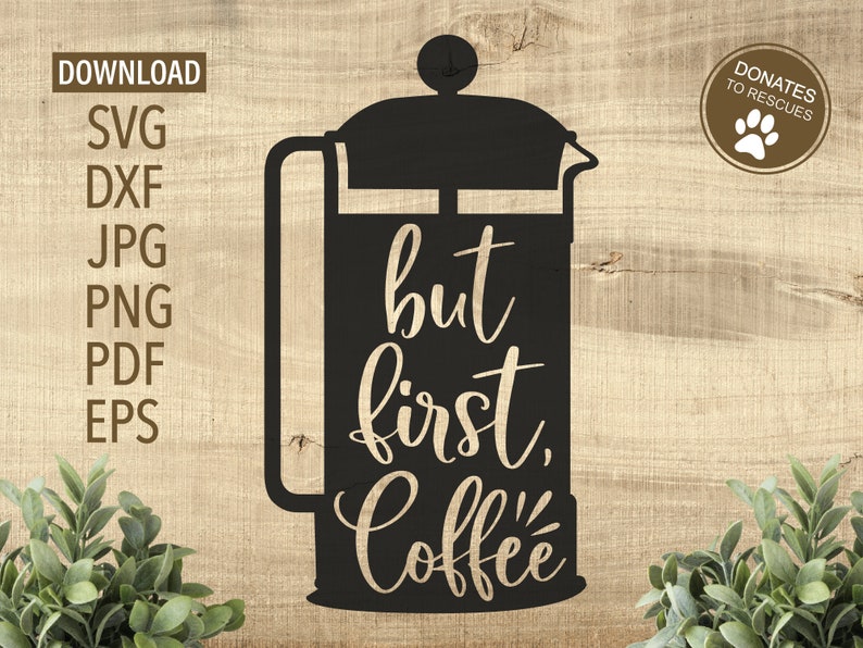 Download But first coffee French Press SVG Cricut Silhouette More ...