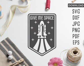 Give Me Space SVG | Cricut, Silhouette + More | Space svg | Nasa svg | outer space svg | astronaut svg | space shuttle svg | dxf | kids svg