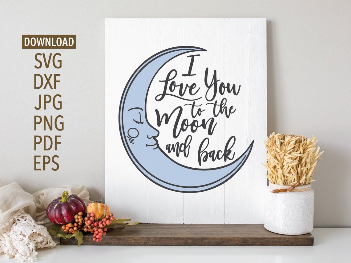 I Love You to the Moon and Back SVG | Crescent Moon Svg Cut File |baby ...