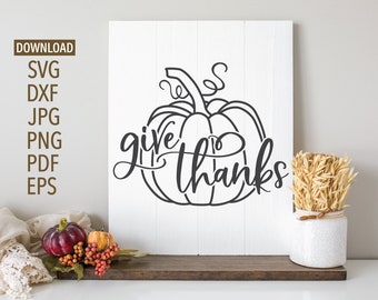 Give Thanks SVG | Fall svg | Thanksgiving svg | Cricut, Silhouette + More | Thanksgiving sign svg | Autumn SVG | pumpkin svg | grateful svg