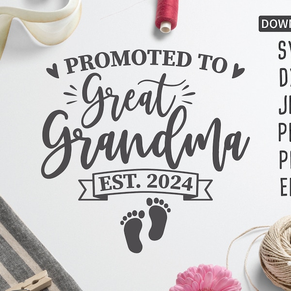 Promoted to Great Grandma est. 2024 SVG | New Grandma svg | Great Grandma svg | Mother's Day svg | cut file | Cricut, Silhouette + more