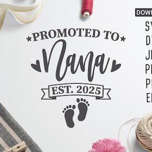 Gepromoveerd tot Nana est. 2025 SVG | Nieuwe oma-svg | eerste keer oma svg | Moederdag-svg | dxf | bestand knippen | Cricut, silhouet en meer