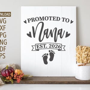 Promosso a Nana est. 2026 SVG / Nuova nonna svg / Nonna per la prima volta svg / Festa della mamma svg / dxf / file di taglio / Cricut, Silhouette + altro