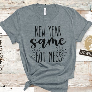 New Year Same Hot Mess SVG | Funny New Year&#39;s SVG | New Year 2020 svg | Cricut, Silhouette + More | Happy New Year SVG | 2020 svg | holiday